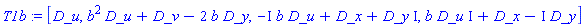 T1b := [D_u, b^2*D_u+D_v-2*b*D_y, -I*b*D_u+D_x+D_y*I, b*D_u*I+D_x-I*D_y]