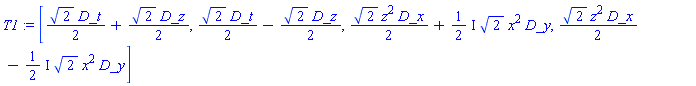 T1 := [2^(1/2)*D_t/2+2^(1/2)*D_z/2, 2^(1/2)*D_t/2-2^(1/2)*D_z/2, 2^(1/2)*z^2*D_x/2+((1/2)*I)*2^(1/2)*x^2*D_y, 2^(1/2)*z^2*D_x/2-((1/2)*I)*2^(1/2)*x^2*D_y]