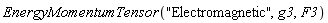 EnergyMomentumTensor("Electromagnetic", g3, F3)