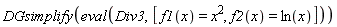 DGsimplify(eval(Div3, [f1(x) = x^2, f2(x) = ln(x)]))