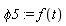 phi5 := f(t)