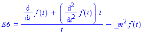 (diff(f(t), t)+(diff(diff(f(t), t), t))*t)/t-_m^2*f(t)
