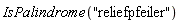 IsPalindrome("reliefpfeiler")