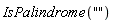 IsPalindrome("")