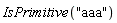 IsPrimitive("aaa")