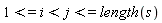 1 <= i and i < j and j <= length(s)