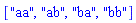 ["aa", "ab", "ba", "bb"]