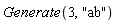 Generate(3, "ab")