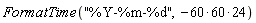 FormatTime("%Y-%m-%d", -24*(60*60))