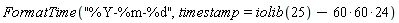FormatTime("%Y-%m-%d", timestamp = iolib(25)-24*(60*60))