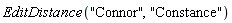 EditDistance("Connor", "Constance")