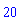 20