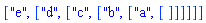 ["e", ["d", ["c", ["b", ["a", []]]]]]
