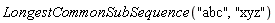 LongestCommonSubSequence("abc", "xyz")