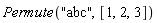 Permute("abc", [1, 2, 3])
