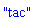 "tac"