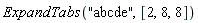 ExpandTabs("a b c d e", [2, 8, 8])