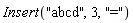 Insert("abcd", 3, "=")