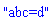 "abc=d"