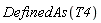 DefinedAs(T4)