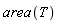 area(T)