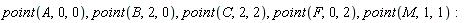 point(A, 0, 0), point(B, 2, 0), point(C, 2, 2), point(F, 0, 2), point(M, 1, 1)