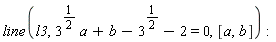 line(l3, 3^(1/2)*a+b-3^(1/2)-2 = 0, [a, b])