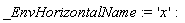 _EnvHorizontalName := 'x'