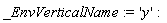 _EnvVerticalName := 'y'