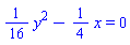 (1/16)*y^2-(1/4)*x = 0
