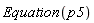 Equation(p5)