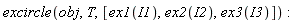 excircle(obj, T, [ex1(I1), ex2(I2), ex3(I3)]):