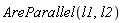 AreParallel(l1, l2)