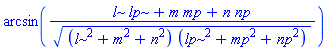 arcsin((l*lp+m*mp+n*np)/((l^2+m^2+n^2)*(lp^2+mp^2+np^2))^(1/2))