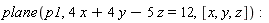 plane(p1, 4*x+4*y-5*z = 12, [x, y, z])