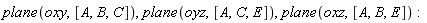 plane(oxy, [A, B, C]), plane(oyz, [A, C, E]), plane(oxz, [A, B, E])