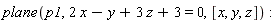 plane(p1, 2*x-y+3*z+3 = 0, [x, y, z])