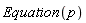 Equation(p)