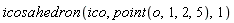 icosahedron(ico, point(o, 1, 2, 5), 1)