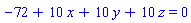 -72+10*x+10*y+10*z = 0