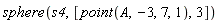 sphere(s4, [point(A, -3, 7, 1), 3])
