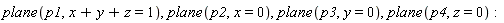 plane(p1, x+y+z = 1), plane(p2, x = 0), plane(p3, y = 0), plane(p4, z = 0)