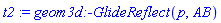 t2 := geom3d:-GlideReflect(p, AB)