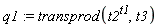 q1 := transprod(t2^t1, t3)