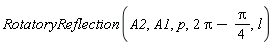RotatoryReflection(A2, A1, p, 2*Pi-(1/4)*Pi, l)