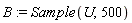 B := Sample(U, 500)