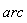 arc