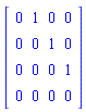 Matrix(4, 4, {(1, 1) = 0, (1, 2) = 1, (1, 3) = 0, (1, 4) = 0, (2, 1) = 0, (2, 2) = 0, (2, 3) = 1, (2, 4) = 0, (3, 1) = 0, (3, 2) = 0, (3, 3) = 0, (3, 4) = 1, (4, 1) = 0, (4, 2) = 0, (4, 3) = 0, (4, 4) = 0})