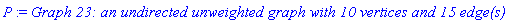 GRAPHLN(undirected, unweighted, [1, 2, 3, 4, 5, 6, 7, 8, 9, 10], Array(%id = 166320504), `GRAPHLN/table/67`, 0)