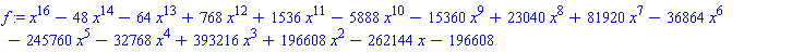 f := x^16-48*x^14-64*x^13+768*x^12+1536*x^11-5888*x^10-15360*x^9+23040*x^8+81920*x^7-36864*x^6-245760*x^5-32768*x^4+393216*x^3+196608*x^2-262144*x-196608